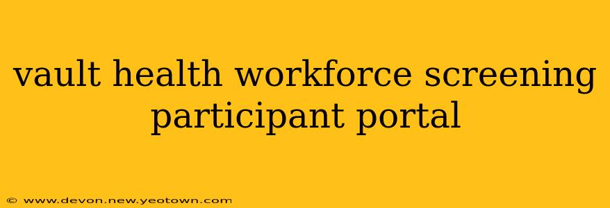 vault health workforce screening participant portal