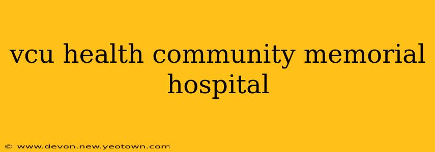 vcu health community memorial hospital