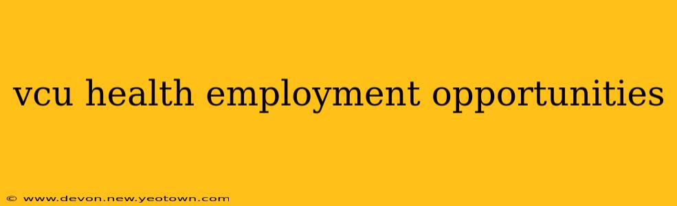 vcu health employment opportunities