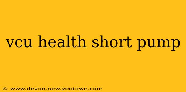 vcu health short pump