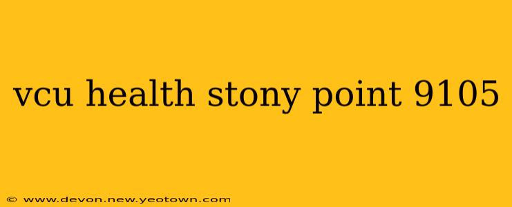 vcu health stony point 9105