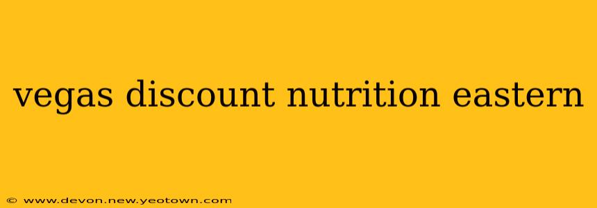 vegas discount nutrition eastern