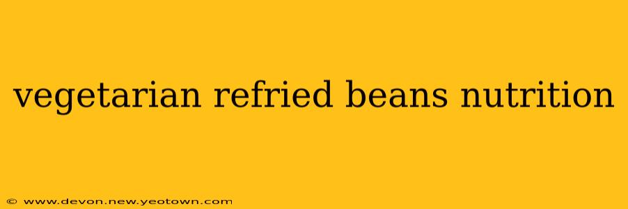 vegetarian refried beans nutrition