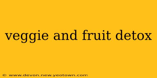 veggie and fruit detox