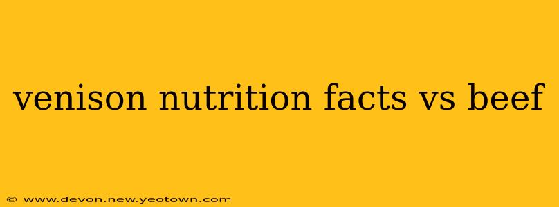venison nutrition facts vs beef