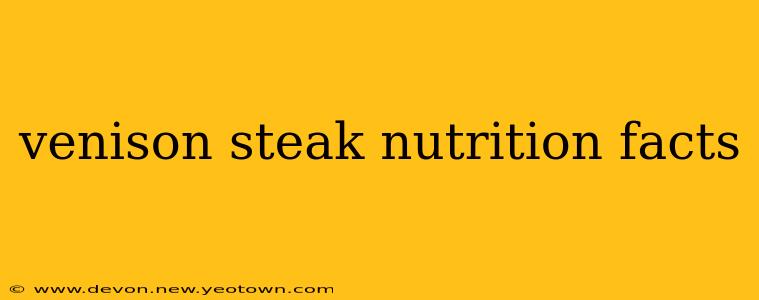 venison steak nutrition facts