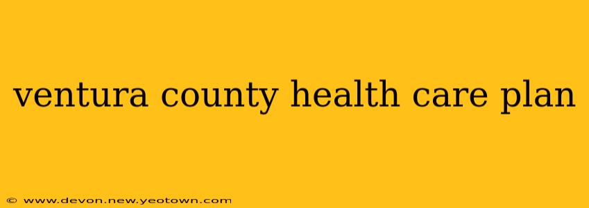 ventura county health care plan