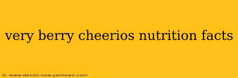 very berry cheerios nutrition facts