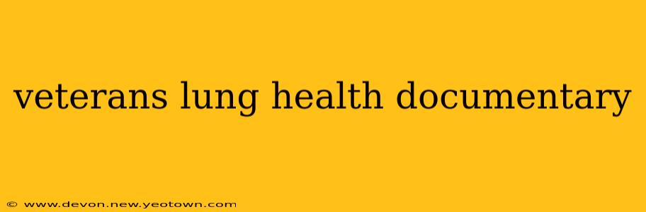 veterans lung health documentary