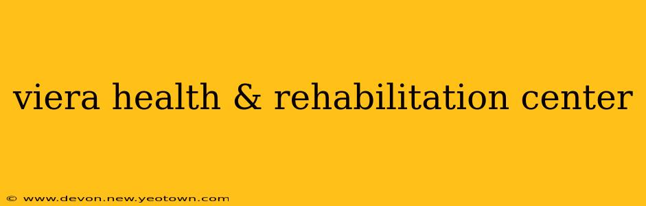 viera health & rehabilitation center