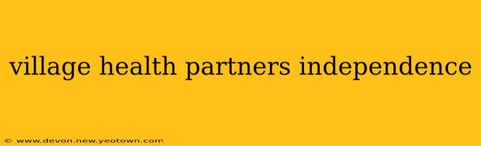 village health partners independence