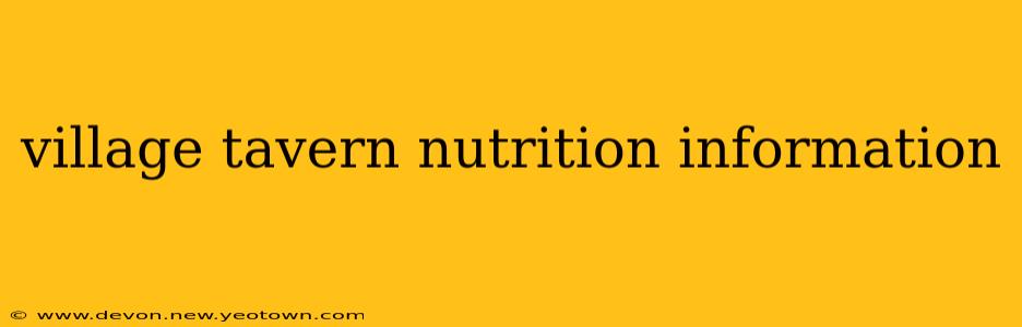 village tavern nutrition information