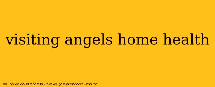 visiting angels home health