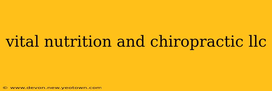 vital nutrition and chiropractic llc