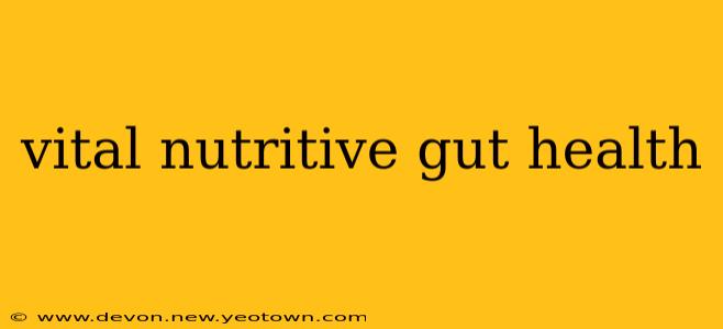 vital nutritive gut health