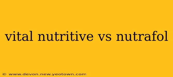 vital nutritive vs nutrafol