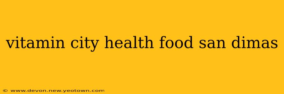 vitamin city health food san dimas