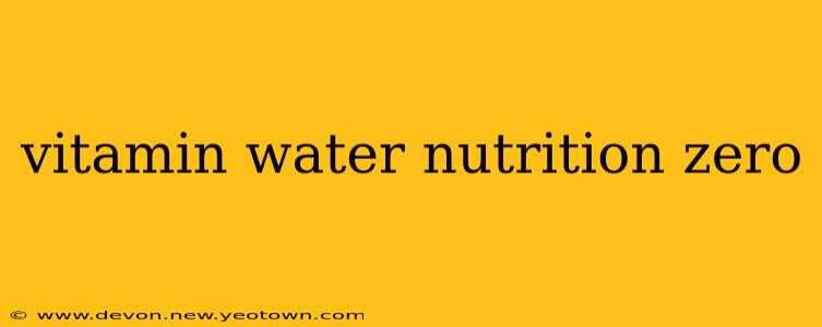 vitamin water nutrition zero
