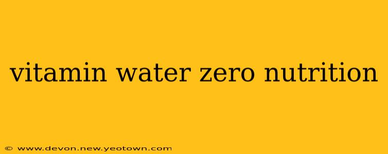 vitamin water zero nutrition