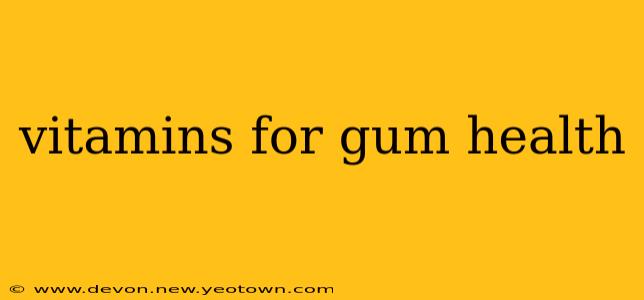 vitamins for gum health