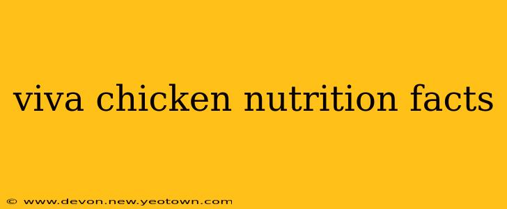 viva chicken nutrition facts