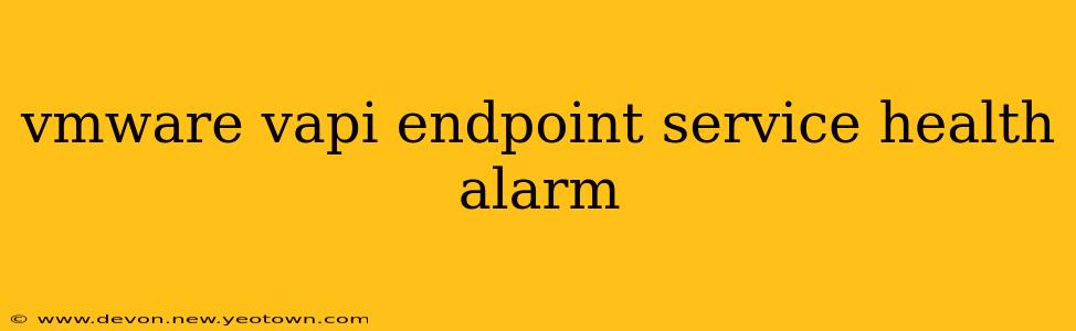 vmware vapi endpoint service health alarm