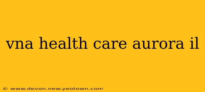 vna health care aurora il