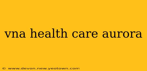 vna health care aurora