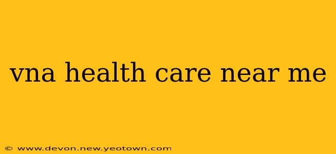 vna health care near me