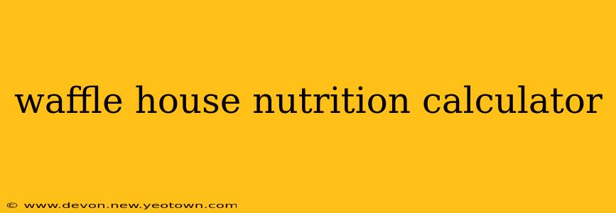 waffle house nutrition calculator