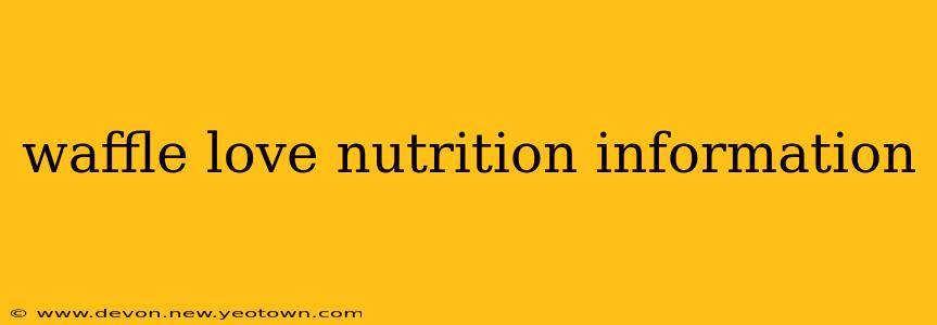 waffle love nutrition information