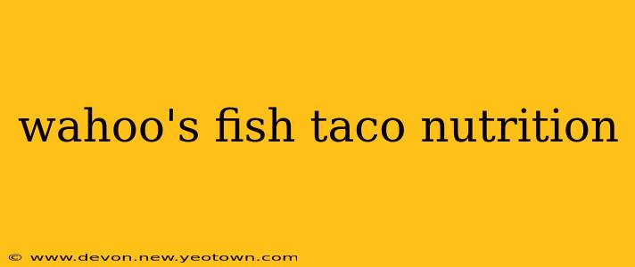 wahoo's fish taco nutrition