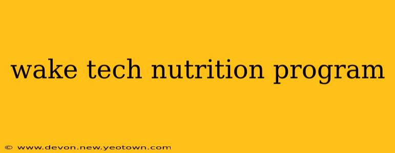 wake tech nutrition program