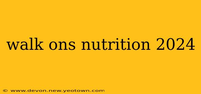 walk ons nutrition 2024