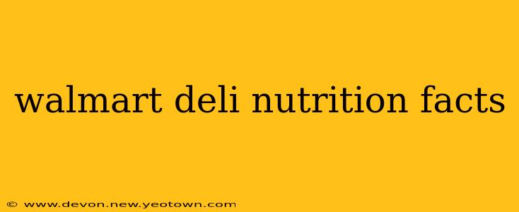 walmart deli nutrition facts