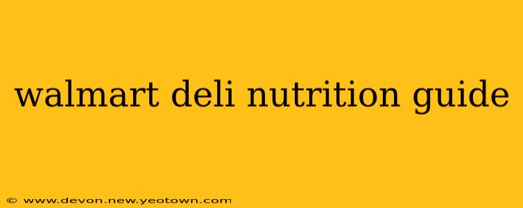 walmart deli nutrition guide