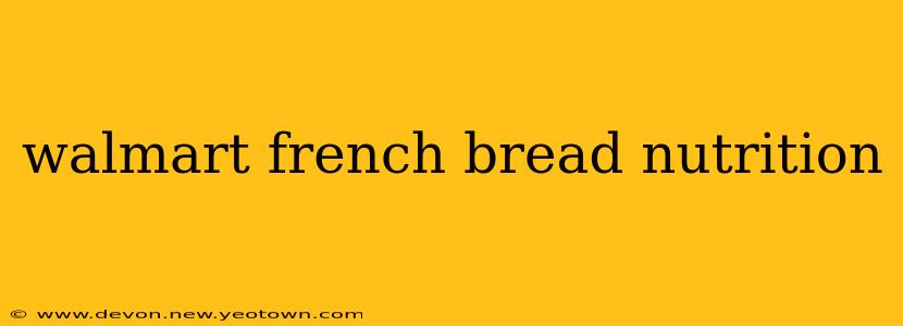 walmart french bread nutrition