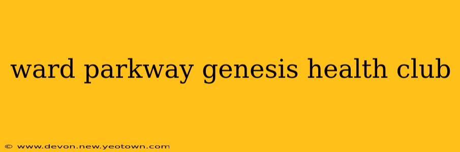 ward parkway genesis health club