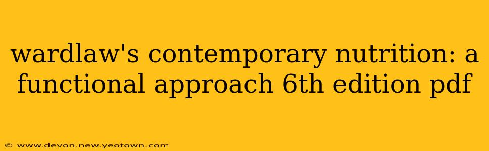 wardlaw's contemporary nutrition: a functional approach 6th edition pdf