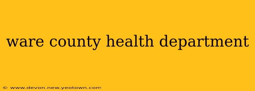 ware county health department