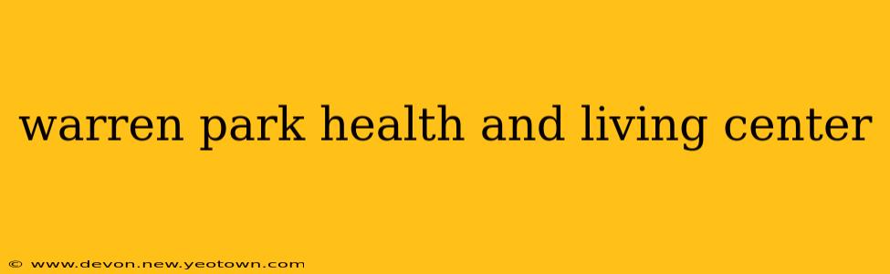 warren park health and living center