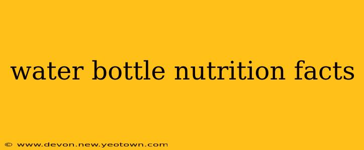 water bottle nutrition facts