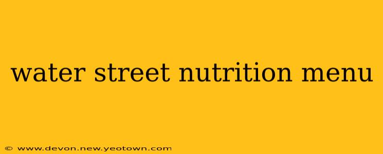 water street nutrition menu