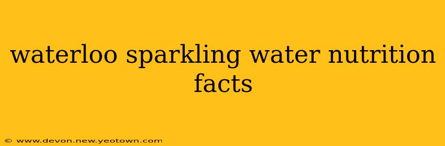 waterloo sparkling water nutrition facts