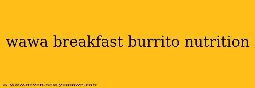 wawa breakfast burrito nutrition