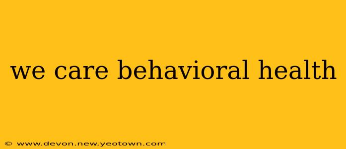 we care behavioral health