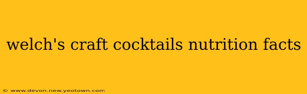 welch's craft cocktails nutrition facts