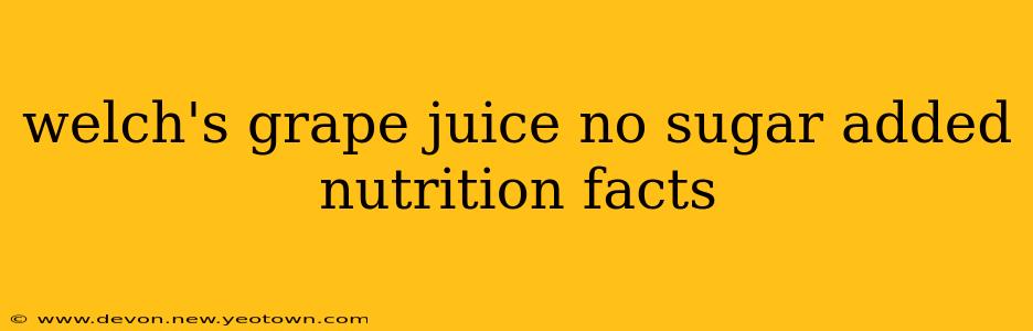 welch's grape juice no sugar added nutrition facts