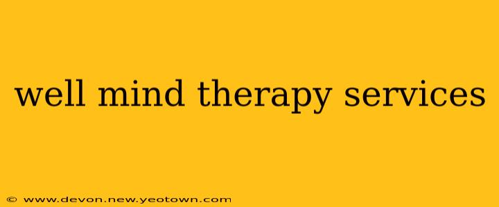 well mind therapy services