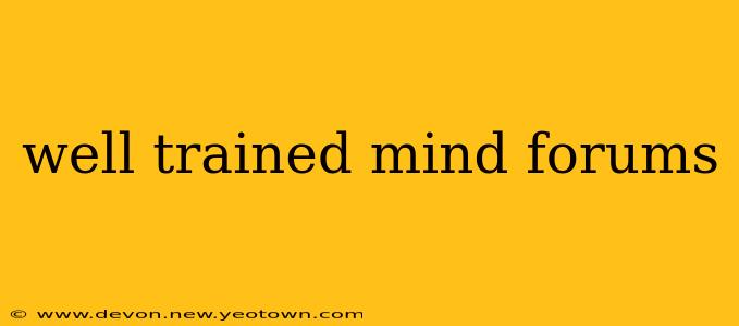 well trained mind forums